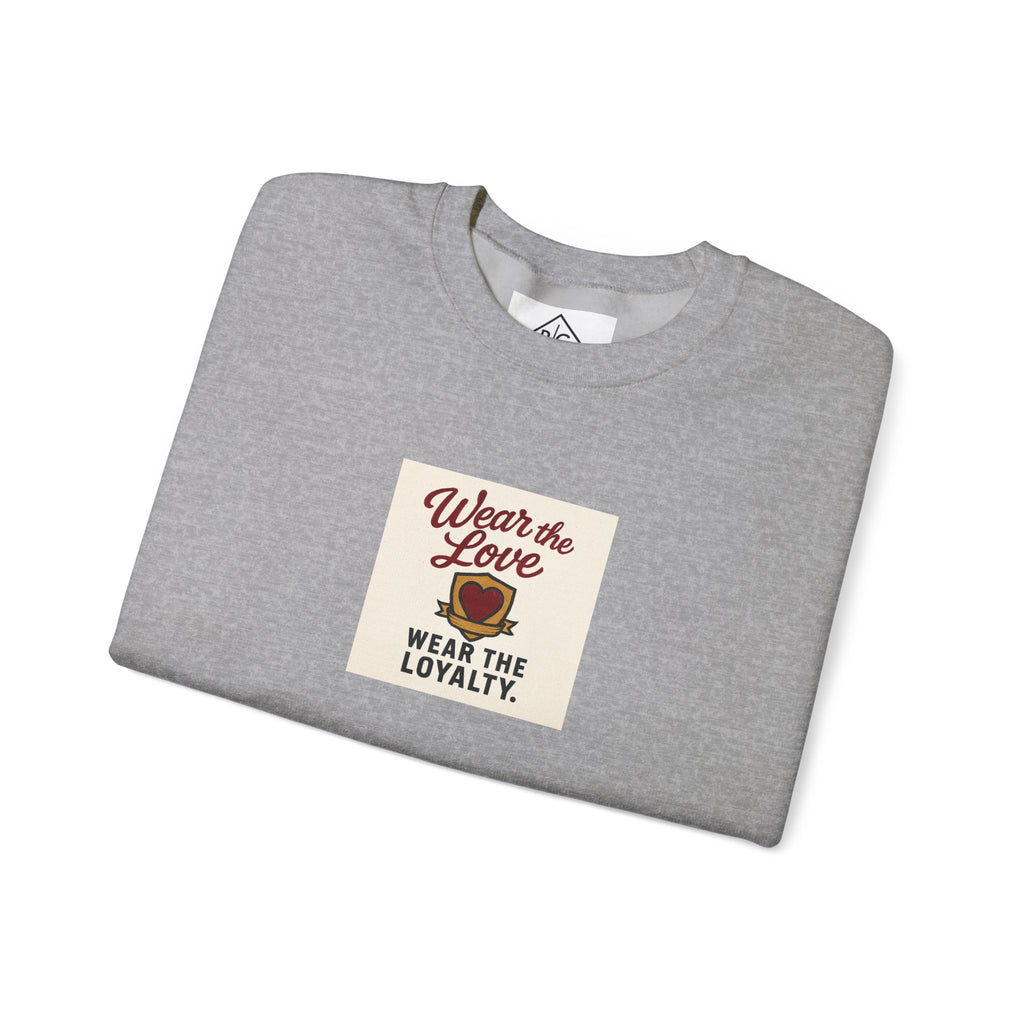Crewneck Sweatshirt "Wear the Love — Wear the Loyalty" Retro Graphic