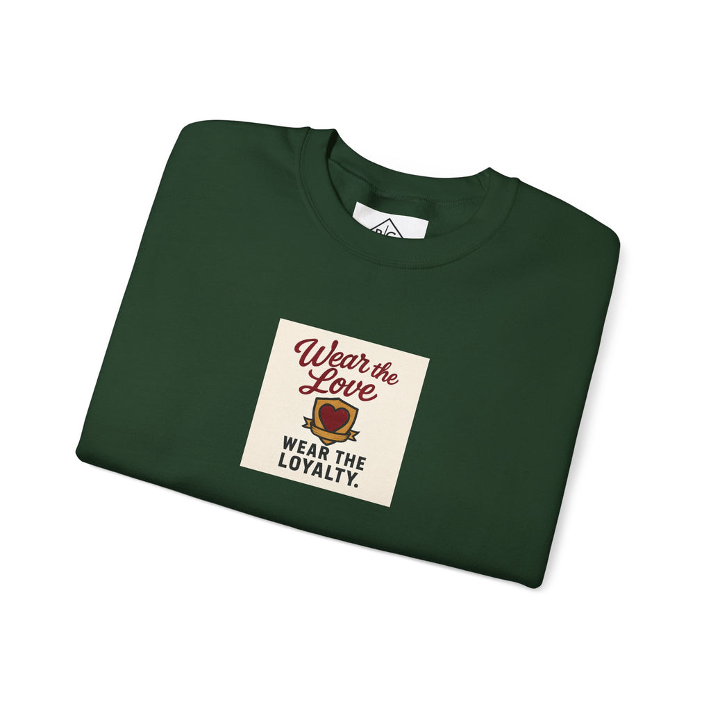Crewneck Sweatshirt "Wear the Love — Wear the Loyalty" Retro Graphic