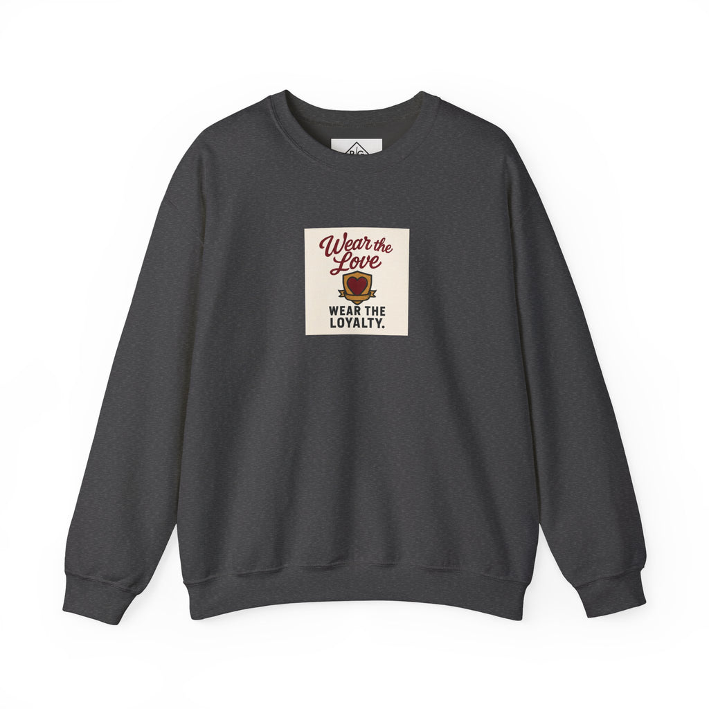 Crewneck Sweatshirt "Wear the Love — Wear the Loyalty" Retro Graphic