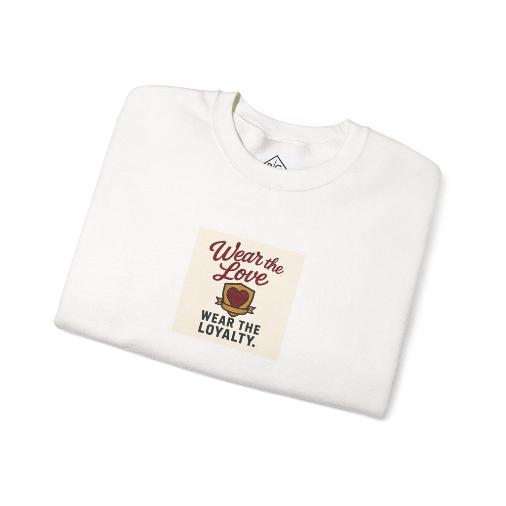 Crewneck Sweatshirt "Wear the Love — Wear the Loyalty" Retro Graphic